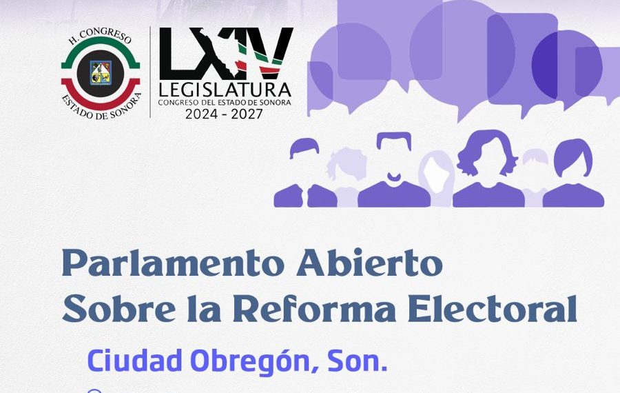El Congreso de Sonora reitera invitación a participar en los Parlamentos Abiertos sobre la reforma electoral