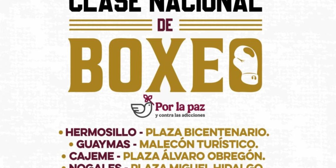 Gobierno de Sonora invita a Clase Nacional de Boxeo 2025 en jornada por la paz y contra las adicciones