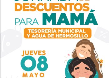 Realizarán Tesorería Municipal y Agua de Hermosillo Jornada de Descuentos para Mamá