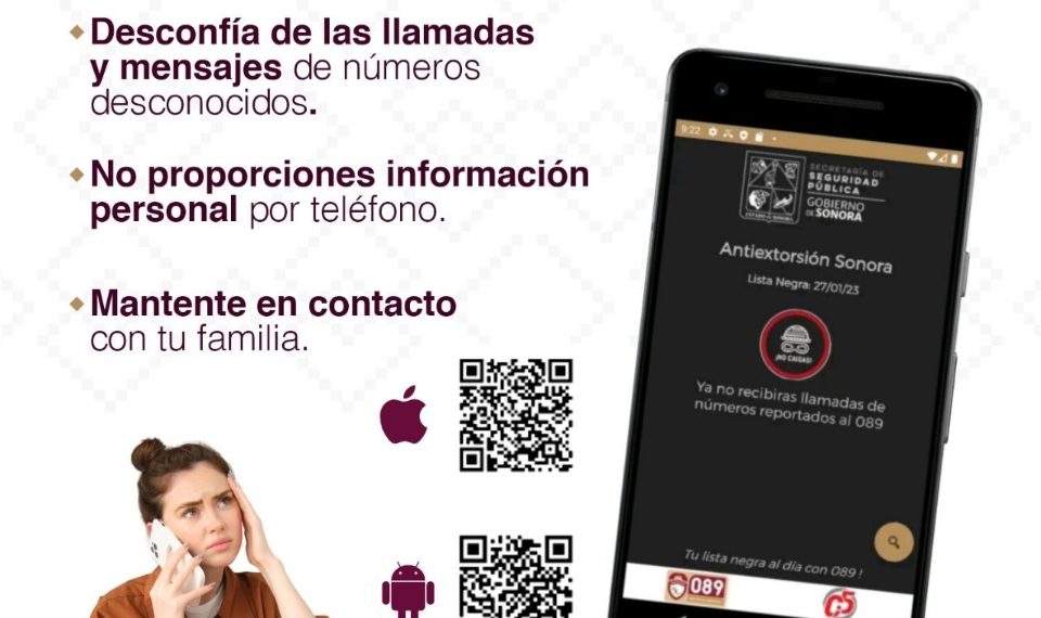 Recomienda Secretaría de Seguridad y Protección Ciudadana descargar la aplicación móvil Antiextorsión Sonora