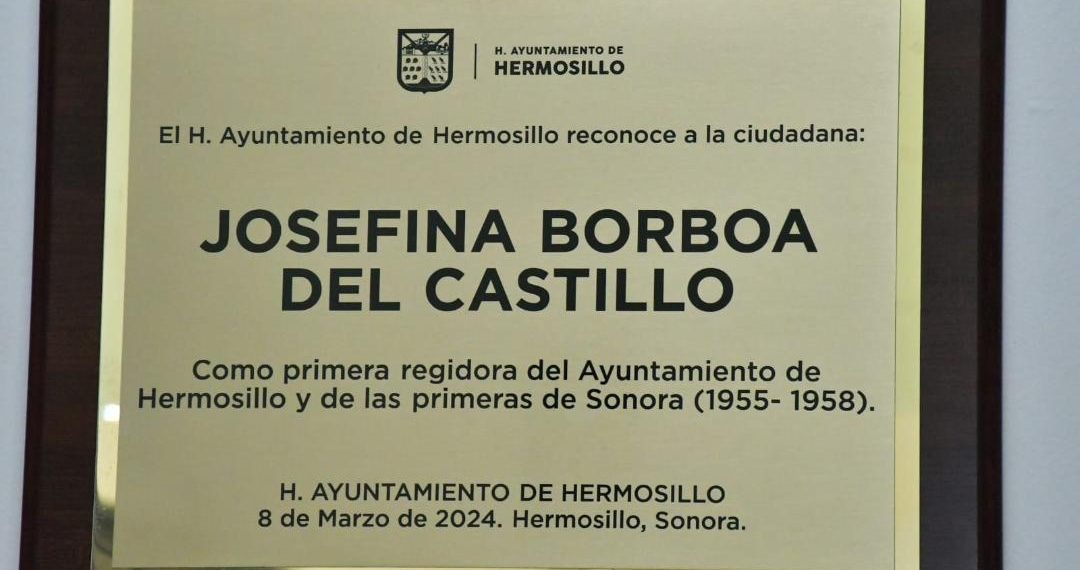 Reconocen &nbsp;mérito de Josefina Borboa del Castillo, primera mujer regidora de Hermosillo