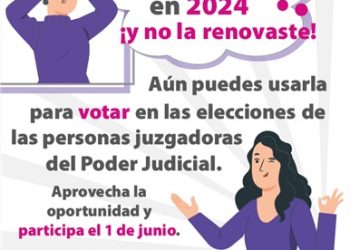INE amplía la vigencia de las Credenciales para Votar que vencían en 2024 para participar en las elecciones del Poder Judicial