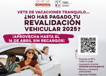 Invita Gobierno de Sonora a pagar sin recargos la revalidación 2025