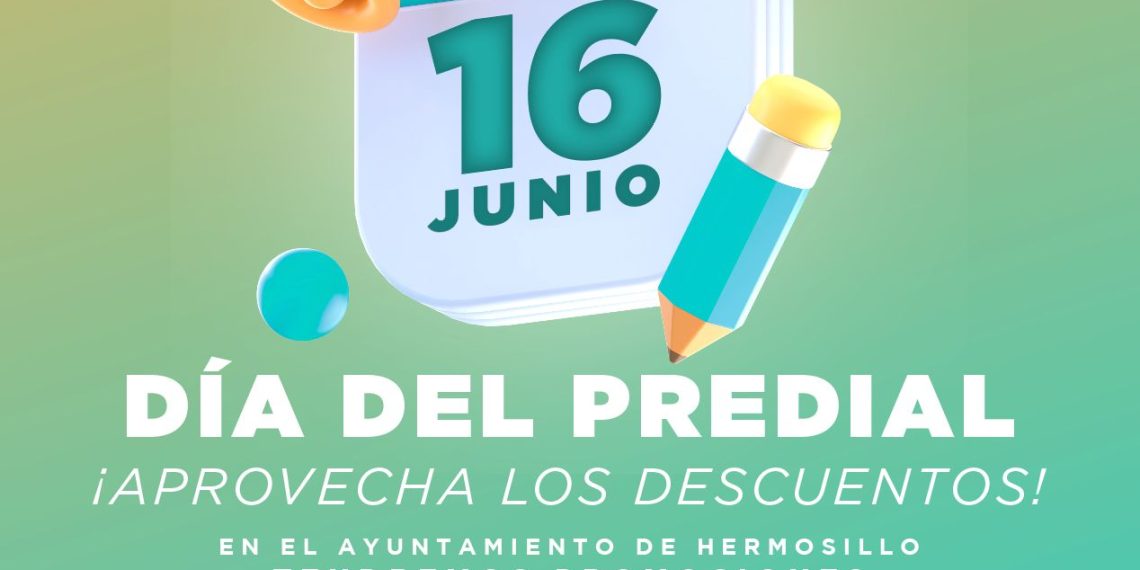 Realizará Ayuntamiento de Hermosillo Día del Predial con grandes promociones y descuentos