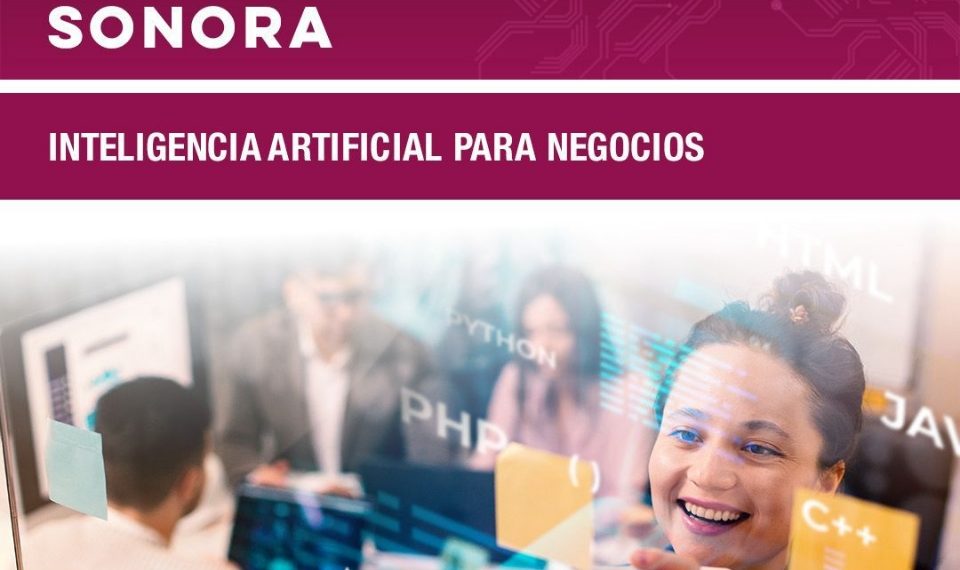 Gobierno de Sonora impulsa la transformación tecnológica del sector productivo con el programa Innovación Empresarial Sonora