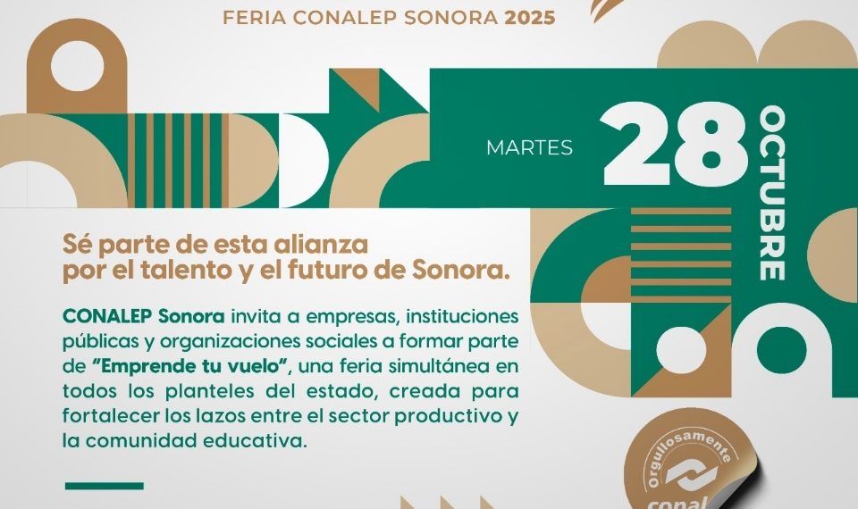 Impulsa Gobierno de Sonora talento y vinculación educativa a través de la feria estatal “Emprende tu vuelo”: Conalep