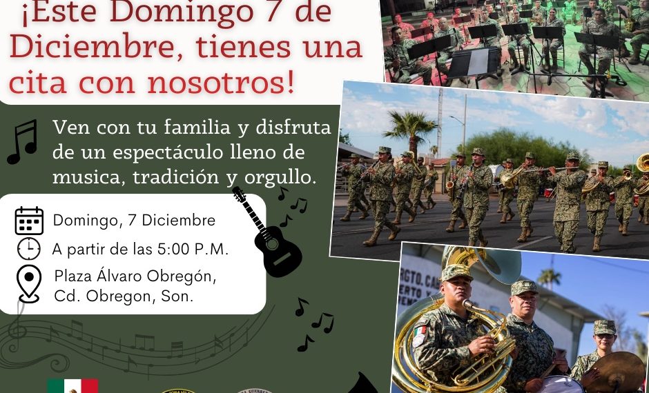 Banda de Música del Ejército Mexicano dará concierto gratuito en Cajeme