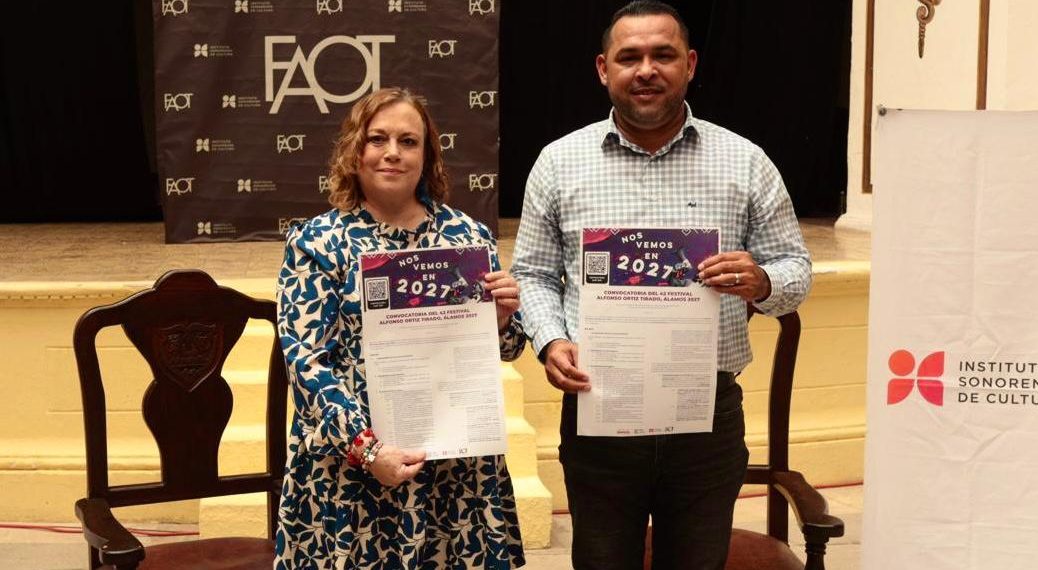 Presenta Gobierno de Sonora convocatoria para el FAOT 2027 en Álamos