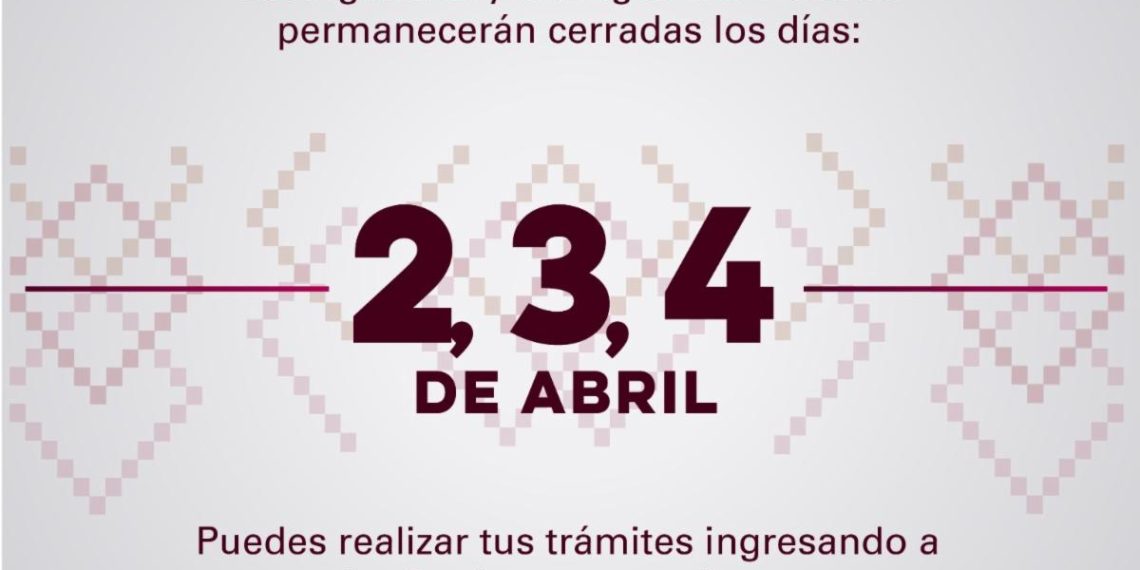Cerrarán Agencias Fiscales por días de asueto por Semana Mayor
