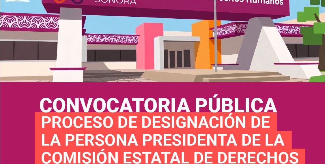 Abre Congreso de Sonora periodo de recepción de documentos para la presidencia de la Comisión Estatal de Derechos Humanos