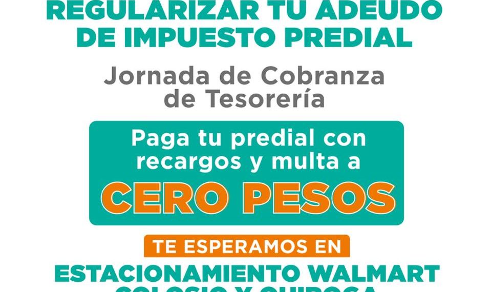 Ofrecerá Tesorería Municipal tres días de jornada de regularización con facilidades en el pago de predial