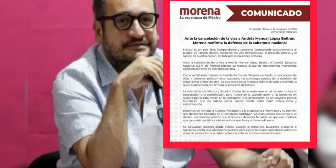 Ante la cancelación de la visa a Andrés Manuel López Beltrán, Morena reafirma la defensa de la soberanía nacional